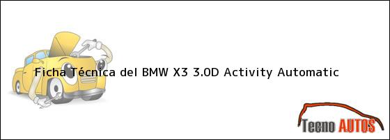 Ficha Técnica del BMW X3 3.0D Activity Automatic