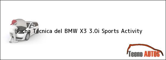 Ficha Técnica del BMW X3 3.0i Sports Activity