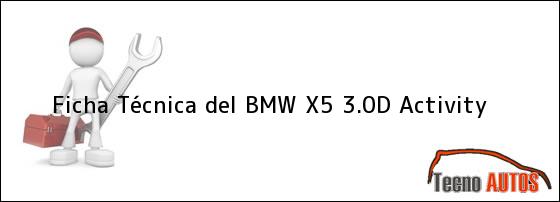 Ficha Técnica del <i>BMW X5 3.0D Activity</i>