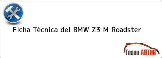 Ficha Técnica del BMW Z3 M Roadster