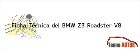 Ficha Técnica del BMW Z3 Roadster V8