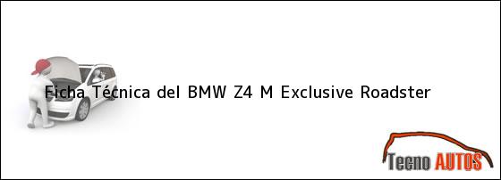 Ficha Técnica del BMW Z4 M Exclusive Roadster