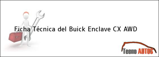Ficha Técnica del <i>Buick Enclave CX AWD</i>