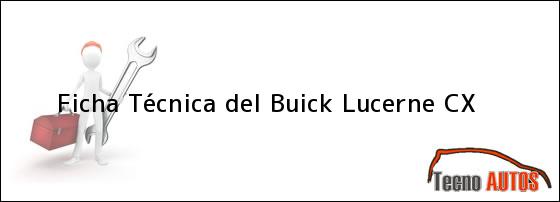 Ficha Técnica del <i>Buick Lucerne CX</i>