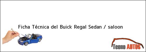 Ficha Técnica del Buick Regal Sedan / saloon