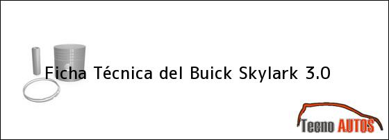 Ficha Técnica del <i>Buick Skylark 3.0</i>