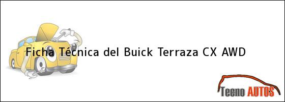 Ficha Técnica del <i>Buick Terraza CX AWD</i>