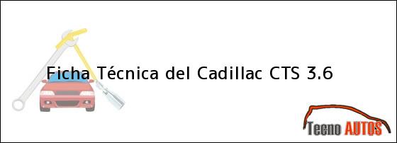 Ficha Técnica del Cadillac CTS 3.6