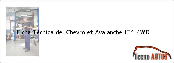 Ficha Técnica del <i>Chevrolet Avalanche LT1 4WD</i>