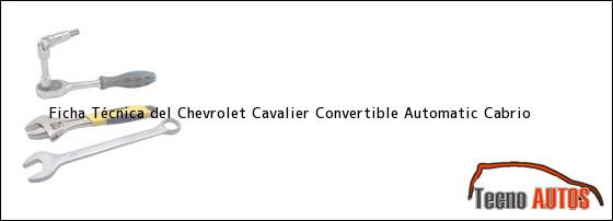 Ficha Técnica del <i>Chevrolet Cavalier Convertible Automatic Cabrio</i>