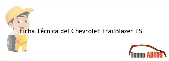Ficha Técnica del Chevrolet TrailBlazer LS