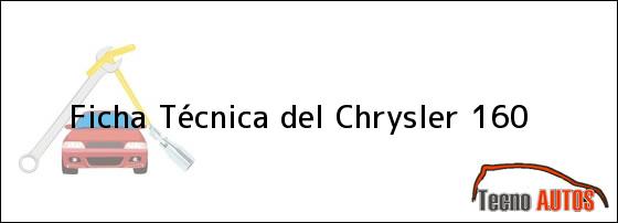 Ficha Técnica del <i>Chrysler 160</i>