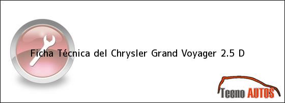 Ficha Técnica del <i>Chrysler Grand Voyager 2.5 D</i>