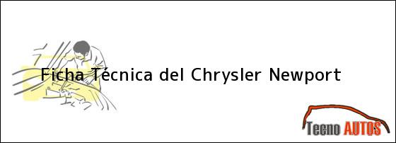 Ficha Técnica del <i>Chrysler Newport</i>