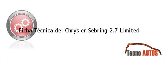 Ficha Técnica del <i>Chrysler Sebring 2.7 Limited</i>