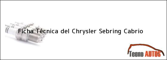 Ficha Técnica del <i>Chrysler Sebring Cabrio</i>