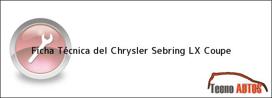 Ficha Técnica del <i>Chrysler Sebring LX Coupe</i>