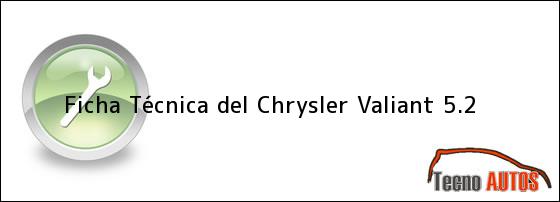 Ficha Técnica del <i>Chrysler Valiant 5.2</i>