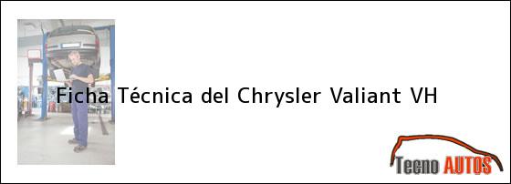 Ficha Técnica del <i>Chrysler Valiant VH</i>