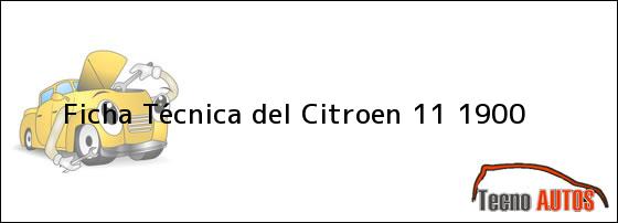 Ficha Técnica del Citroen 11 1900