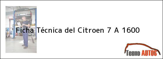 Ficha Técnica del Citroen 7 A 1600