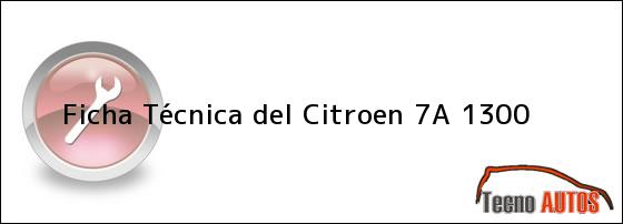 Ficha Técnica del <i>Citroen 7A 1300</i>
