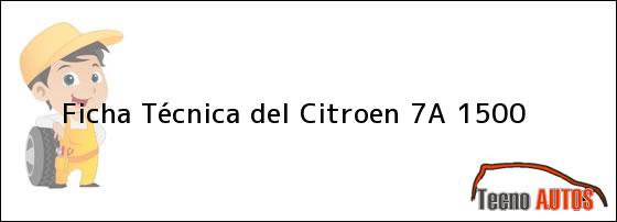 Ficha Técnica del <i>Citroen 7A 1500</i>
