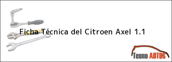 Ficha Técnica del <i>Citroen Axel 1.1</i>
