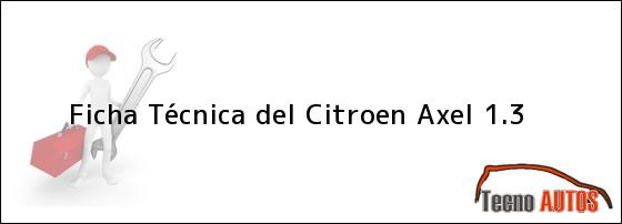 Ficha Técnica del <i>Citroen Axel 1.3</i>
