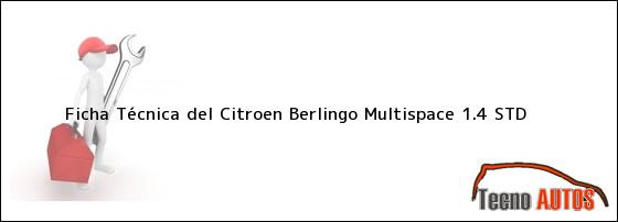 Ficha Técnica del Citroen Berlingo Multispace 1.4 STD