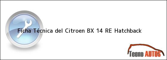 Ficha Técnica del <i>Citroen BX 14 RE Hatchback</i>