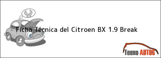 Ficha Técnica del <i>Citroen BX 1.9 Break</i>
