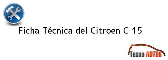 Ficha Técnica del <i>Citroen C 15</i>
