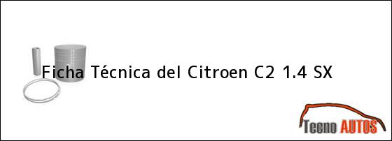 Ficha Técnica del <i>Citroen C2 1.4 SX</i>