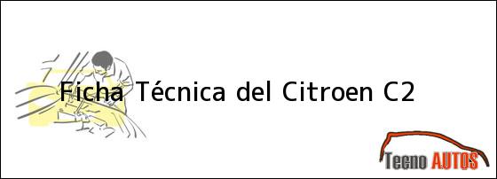 Ficha Técnica del <i>Citroen C2</i>