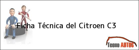 Ficha Técnica del <i>Citroen C3</i>