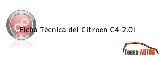 Ficha Técnica del <i>Citroen C4 2.0i</i>
