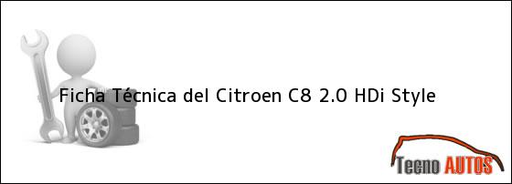 Ficha Técnica del <i>Citroen C8 2.0 HDi Style</i>