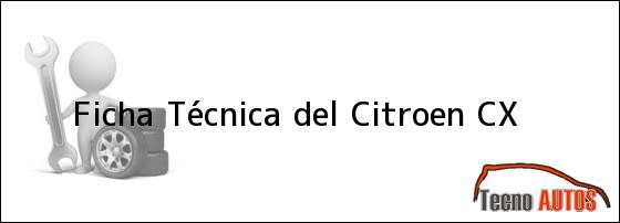 Ficha Técnica del <i>Citroen CX</i>