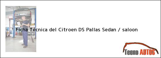 Ficha Técnica del Citroen DS Pallas Sedan / saloon