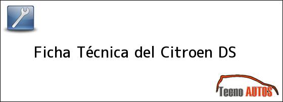 Ficha Técnica del <i>Citroen DS</i>