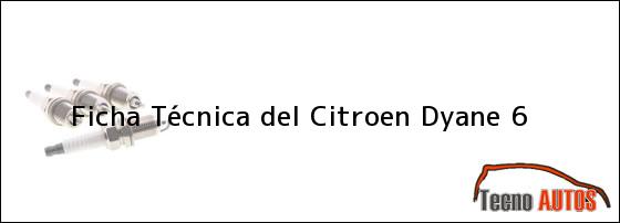 Ficha Técnica del <i>Citroen Dyane 6</i>