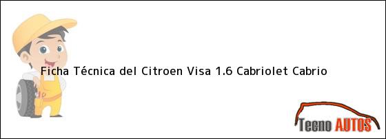 Ficha Técnica del <i>Citroen Visa 1.6 Cabriolet Cabrio</i>