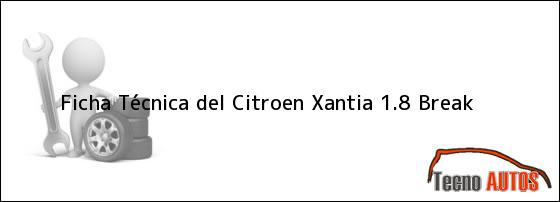 Ficha Técnica del Citroen Xantia 1.8 Break
