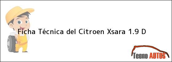 Ficha Técnica del <i>Citroen Xsara 1.9 D</i>