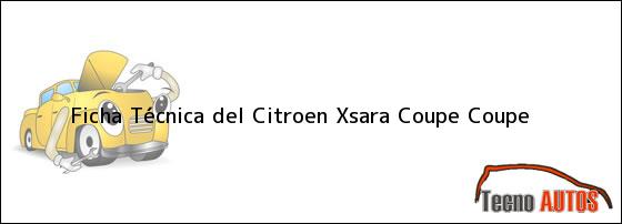 Ficha Técnica del Citroen Xsara Coupe Coupe