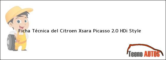 Ficha Técnica del <i>Citroen Xsara Picasso 2.0 HDi Style</i>