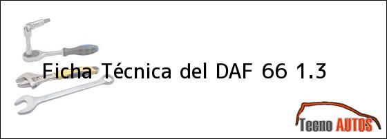 Ficha Técnica del <i>DAF 66 1.3</i>
