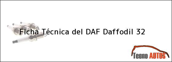 Ficha Técnica del <i>DAF Daffodil 32</i>