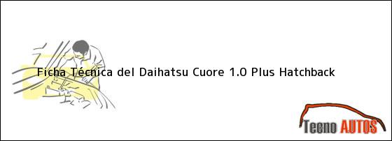 Ficha Técnica del Daihatsu Cuore 1.0 Plus Hatchback